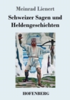 Image for Schweizer Sagen und Heldengeschichten