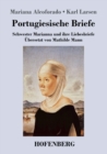 Image for Portugiesische Briefe : Schwester Marianna und ihre Liebesbriefe. UEbersetzt von Mathilde Mann