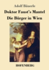 Image for Doktor Faust&#39;s Mantel / Die Burger in Wien
