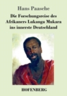Image for Die Forschungsreise des Afrikaners Lukanga Mukara ins innerste Deutschland : Geschildert in Briefen Lukanga Mukaras an den Koenig Ruoma von Kitara