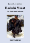 Image for Hadschi Murat : Der Held des Kaukasus