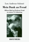 Image for Mein Dank an Freud : Offener Brief an Professor Freud zu seinem 75. Geburtstag