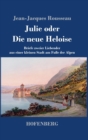 Image for Julie oder Die neue Heloise : Briefe zweier Liebender aus einer kleinen Stadt am Fuße der Alpen