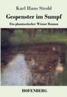 Image for Gespenster im Sumpf : Ein phantastischer Wiener Roman