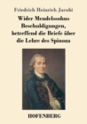 Image for Wider Mendelssohns Beschuldigungen, betreffend die Briefe uber die Lehre des Spinoza
