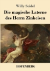 Image for Die magische Laterne des Herrn Zinkeisen