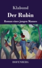 Image for Der Rubin : Roman eines jungen Mannes