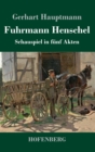 Image for Fuhrmann Henschel : Schauspiel in funf Akten