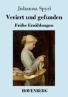 Image for Verirrt und gefunden : Fruhe Erzahlungen