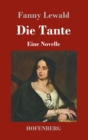 Image for Die Tante : Eine Novelle