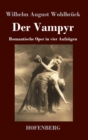 Image for Der Vampyr : Romantische Oper in vier Aufzugen
