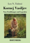 Image for Kornej Vasiljev : Neue Erzahlungen und Legenden