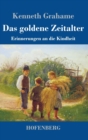 Image for Das goldene Zeitalter : Erinnerungen an die Kindheit
