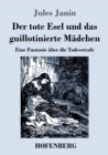 Image for Der tote Esel und das guillotinierte Madchen