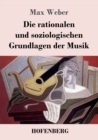 Image for Die rationalen und soziologischen Grundlagen der Musik