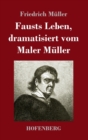 Image for Fausts Leben, dramatisiert vom Maler Muller