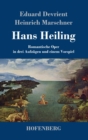Image for Hans Heiling : Romantische Oper in drei Aufzugen und einem Vorspiel
