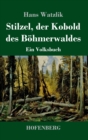 Image for Stilzel, der Kobold des Bohmerwaldes : Ein Volksbuch