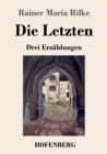 Image for Die Letzten : Drei Erzahlungen
