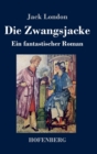 Image for Die Zwangsjacke : Ein fantastischer Roman