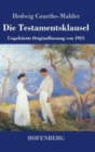 Image for Die Testamentsklausel : Ungekurzte Originalfassung von 1915