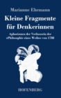 Image for Kleine Fragmente fur Denkerinnen : Aphorismen der Verfasserin der Philosophie eines Weibs von 1788