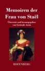 Image for Memoiren der Frau von Stael : UEbersetzt und herausgegeben von Gertrude Aretz