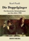 Image for Die Doppelganger : Ein klassischer Kriminalroman aus dem Jahre 1903