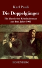 Image for Die Doppelganger : Ein klassischer Kriminalroman aus dem Jahre 1903