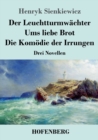Image for Der Leuchtturmwachter / Ums liebe Brot / Die Komoedie der Irrungen : Drei Novellen
