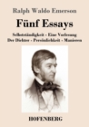 Image for Funf Essays : Selbststandigkeit - Eine Vorlesung - Der Dichter - Persoenlichkeit - Manieren