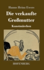 Image for Die verkaufte Grossmutter : Kunstmarchen