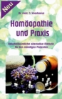 Image for Homoeopathie und Praxis : Naturheilkundliche alternative Medizin fur den mundigen Patienten