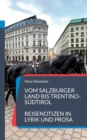 Image for Vom Salzburger Land bis Trentino-Sudtirol : Reisenotizen in Lyrik und Prosa