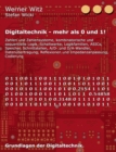 Image for Digitaltechnik - mehr als 0 und 1! : Grundlagen der Digitaltechnik.