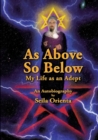 Image for As Above, So Below My Life as an Adept