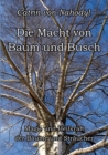 Image for Die Macht von Baum und Busch : Magie und Heilkraft der Baume und Straucher
