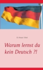 Image for Warum lernst du kein Deutsch ?!