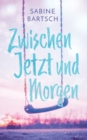 Image for Zwischen Jetzt und Morgen