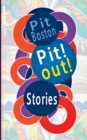 Image for Pit! Out! : Stories