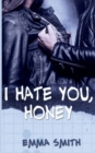 Image for I hate you, Honey