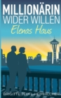 Image for Millionarin wider Willen - Elenas Haus