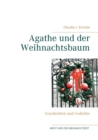 Image for Agathe und der Weihnachtsbaum : Geschichten und Gedichte