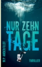 Image for Nur zehn Tage : Thriller