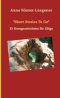 Image for &quot;Short Stories To Go&quot;