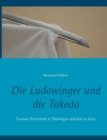 Image for Die Ludowinger und die Takeda : Feudale Herrschaft in Thuringen und Kai no kuni