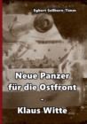 Image for Neue Panzer fur die Ostfront Klaus Witte