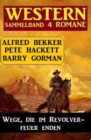 Image for Wege, die im Revolverfeuer enden: Sammelband 4 Western