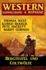 Image for Bergteufel und Coltwölfe: Western Sammelband 4 Romane