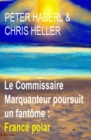 Image for Le Commissaire Marquanteur poursuit un fantome : France polar